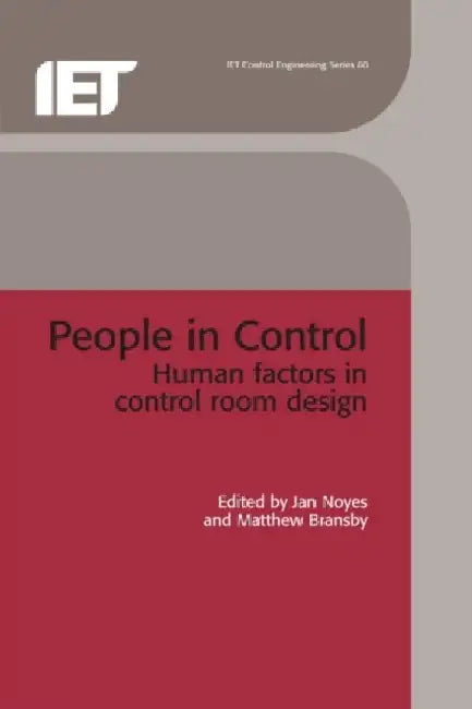 People in Control: Human Factors in Control Room Design by Jan Noyes