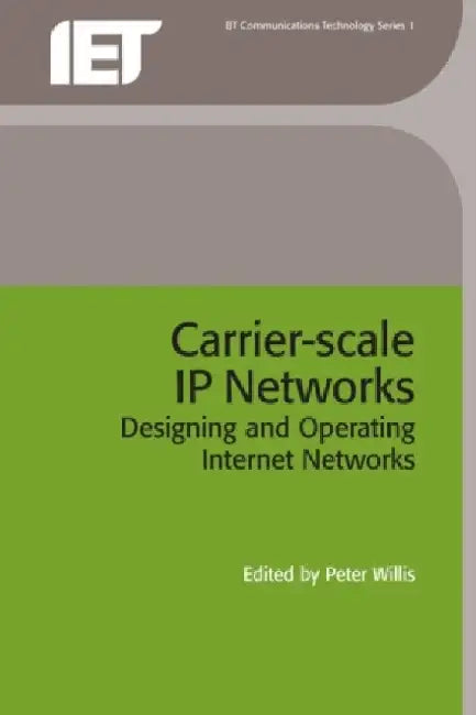 Carrier-Scale IP Networks: Designing and Operating Internet Networks by Peter Willis