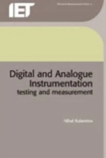 Digital and Analogue Instrumentation: Testing and Measurement by Nihal Kularatna