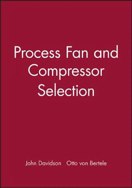 Process Fan and Compressor Selection by John Davidson