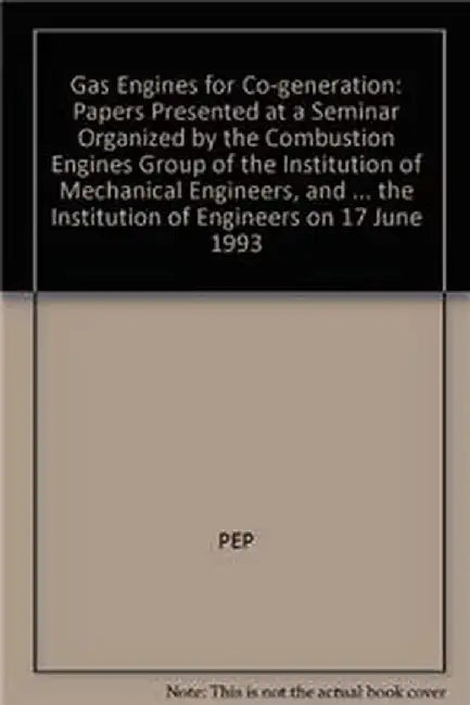 Gas Engines For Co-Generation: Papers Presented at a Seminar Organized by the Combustion Engineers Group by American Society Of Mechanical Engineers Staff