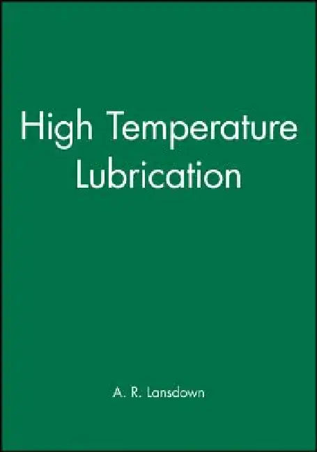 High Temperature Lubrication by A. R. Lansdown