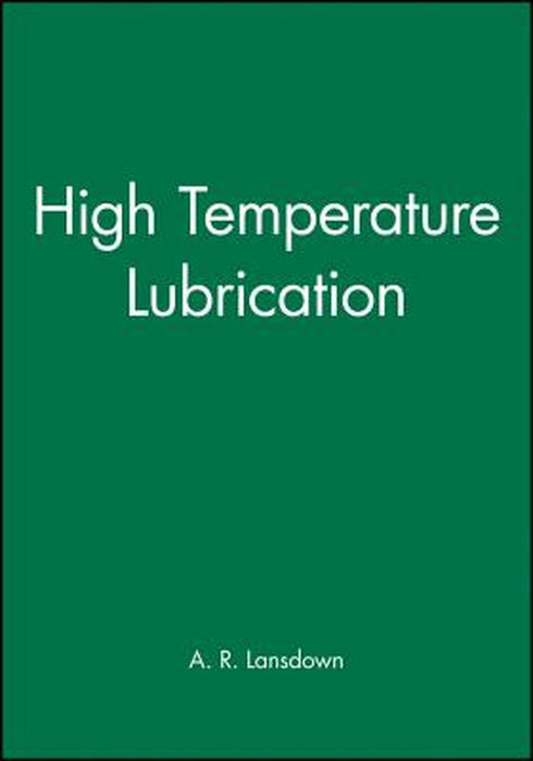 High Temperature Lubrication by A. R. Lansdown