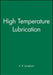 High Temperature Lubrication by A. R. Lansdown