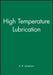 High Temperature Lubrication by A. R. Lansdown