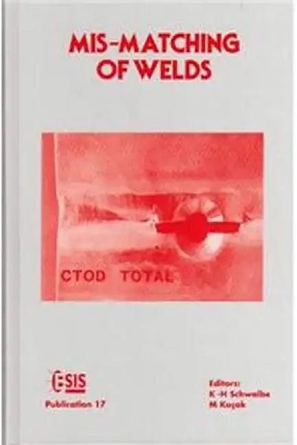 Mis-Matching Of Welds by K.H. Schwalbe, M. Kocak