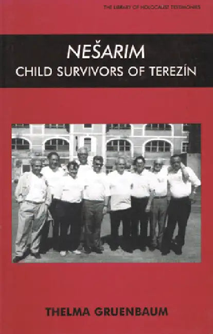 Nesarim: Child Survivors of Terezin by Thelma Gruenbaum