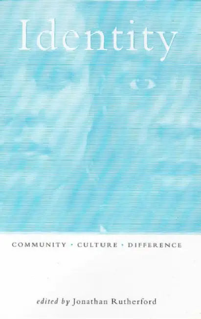 Identity: Community, Culture and Difference by Jonathan Rutherford, Jonathan Rutherford
