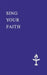 Sing Your Faith by Andrew M. Hill, David Dawson