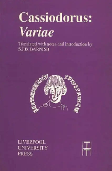 Cassiodorus: Variae by Cassiodorus, S. J. B. Barnish, S. J. B. Barnish