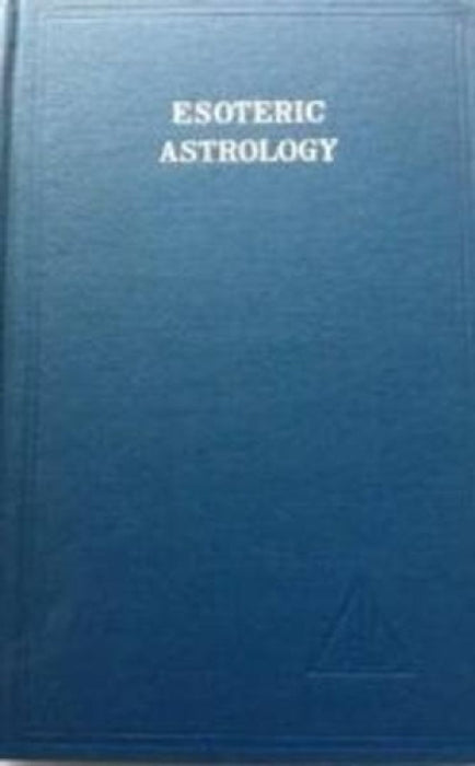 Esoteric Astrology, Vol. 3 by Alice A. Bailey