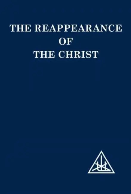 The Reappearance of the Christ by Bailey, Alice A.