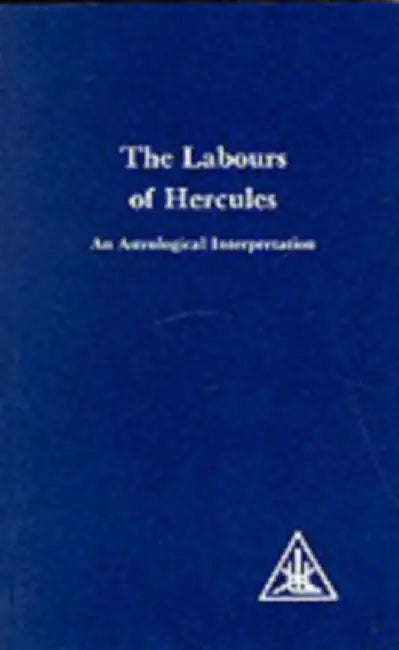 Labours of Hercules by Alice A. Bailey