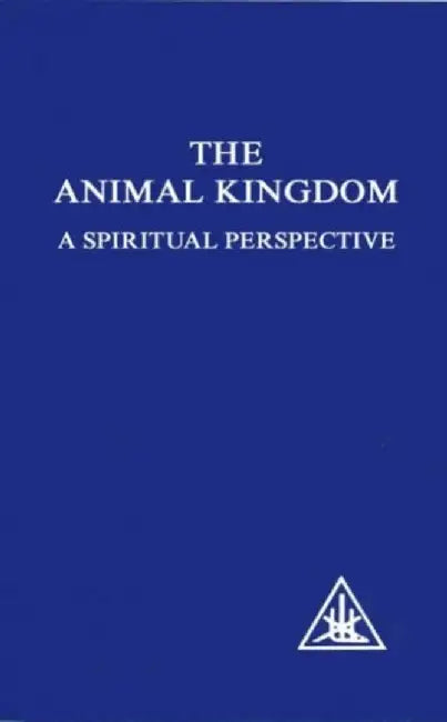 Animal Kingdom by Alice A. Bailey