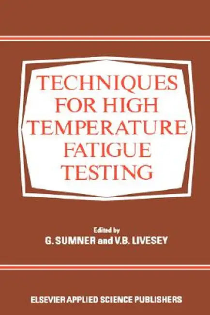 Techniques for High Temperature Fatigue Testing by G. Sumner