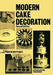 Modern Cake Decoration by L. J. Hanneman