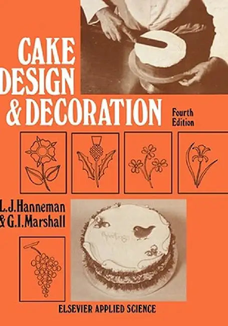 Cake Design and Decoration by L. J. Hanneman