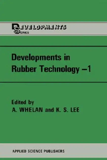 Developments in Rubber Technology by A. Whelan