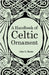 A Handbook of Celtic Ornament: A complete course in the construction and development of Celtic ornament by Merne, John G.