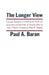 Longer View by Paul A. Baran