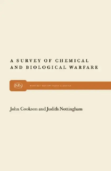 A Survey of Chemical and Biological Warfare by John Cookson, Judith Nottingham