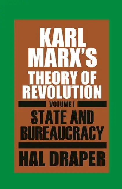 Karl Marxâ (Tm)S Theory of Revolution I by Hal Draper