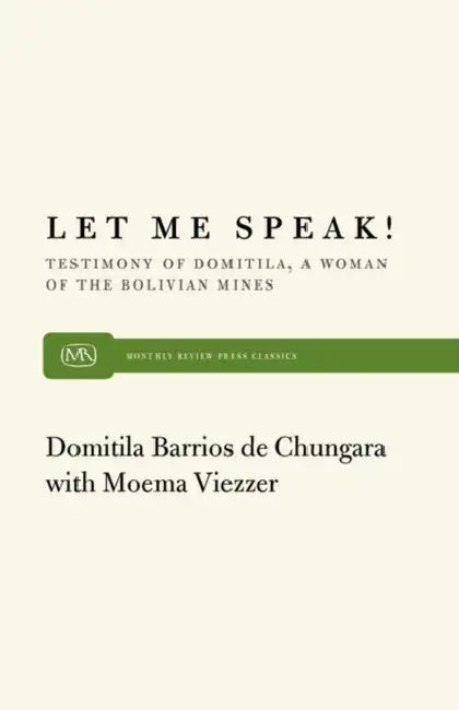 Let Me Speak by Victoria Ortiz, Moema Viezzer, Domitila B. De Chungara