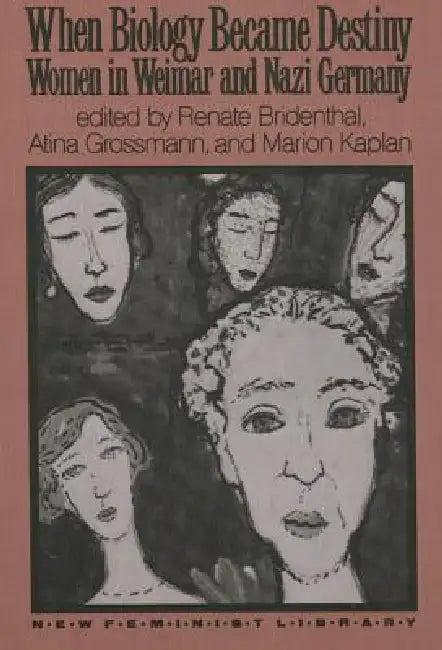 When Biology Became Destiny by Renate Bridenthal