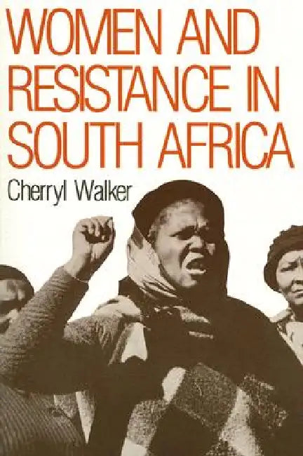 Women and Resistance in S Africa by Cherryl Walker