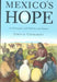 Mexico's Hope: An Encounter with Politics and History by James D. Cockcroft