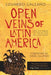 Open Veins of Latin America: Five Centuries of the Pillage of a Continent by Eduardo Galeano