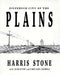 Dispersed City of the Plains by Harris Stone, Joan Stone, J. William Carswell