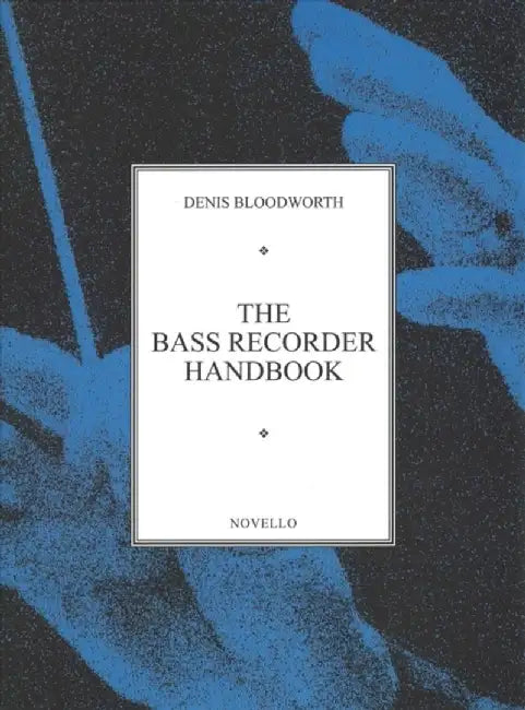 The Bass Recorder Handbook by Denis Bloodworth