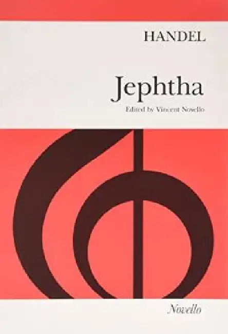 Jephtha by George Frideric Handel, Vincent Novello
