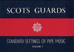 Scots Guards - Volume 1: Standard Settings of Pipe Music by Hal Leonard Corp