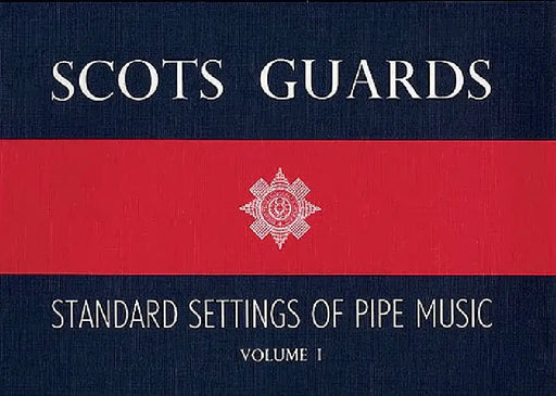Scots Guards - Volume 1: Standard Settings of Pipe Music by Hal Leonard Corp