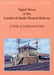 Signal Boxes of the London and South Western Railway by G.A. Pryer