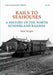 Rails to Seahouses: A History of the North Sunderland Railway by Alan Wright