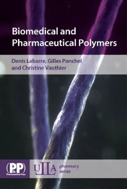 Biomedical and Pharmaceutical Polymers by Denis J-P Labarre