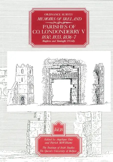 Ordnance Survey Memoirs of Ireland, Vol 18: County Londonderry V, 1830, 1833, 1836-37 by A. Day