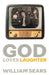 God Loves Laughter by William Sears