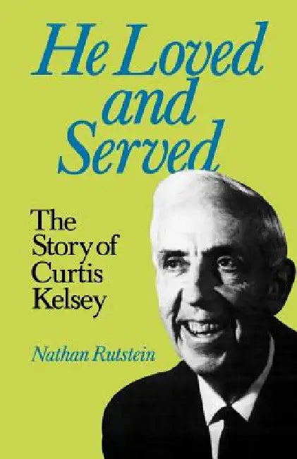 He Loved and Served by Nathan Rutstein