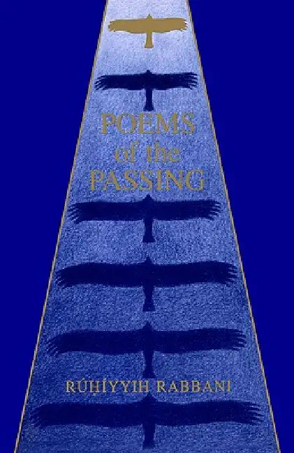 Poems of the Passing by Ruhiyyih Rabbani