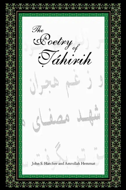 The Poetry of Tahirih by John S. Hatcher, Amrollah Hemmat