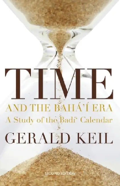 Time and the Bahá'í Era by Gerald Keil