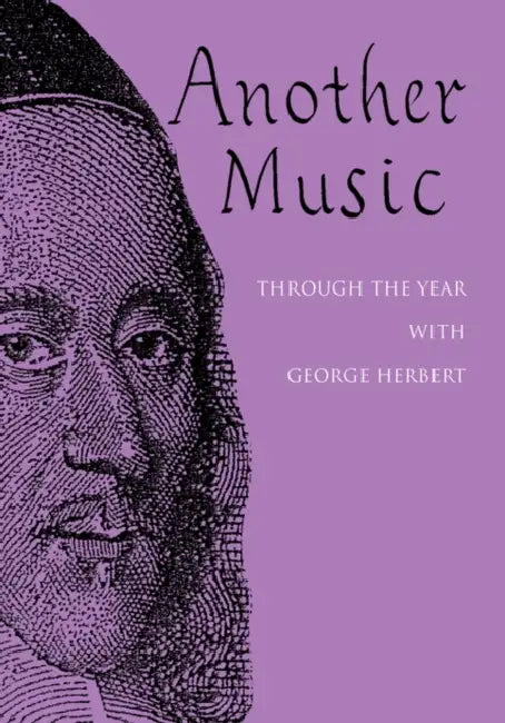 Another Music: Through the Year with George Herbert by Judy Rees, Barry Ferguson, Tim Ruffer