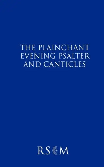 The Plainchant Evening Psalter and Canticles by Francis Burgess