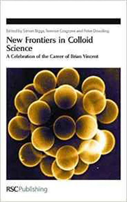 New Frontiers In Colloid Science: A Celebration of the Career of Brian Vincent