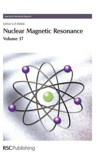 Nuclear Magnetic Resonance: Volume 37 by Professor G. A. Webb