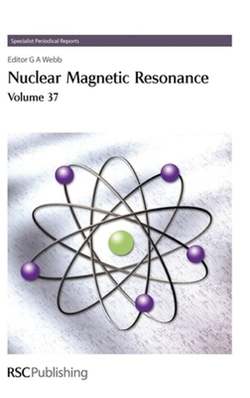 Nuclear Magnetic Resonance: Volume 37 by Professor G. A. Webb